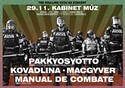 Kovadlina  + Pakkosytt (Finsko) + MacGyver + Manual de Combate (Chile)