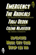 Emergency, The Radicals (originally from B-side), Tvj ddek a Clen nejistota.