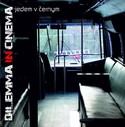 Dilemma In Cinema-Jedem v černym