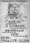 Kick it! (D), ...is dodelijk (D), Anus (SK), Bob Senclark (Brno)