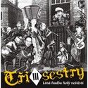 Tři Sestry-Líná hudba holý neštěstí