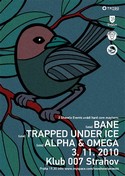 BANE (usa) + TRAPPED UNDER ICE (usa) + ALPHA & OMEGA (usa) zitra na 007