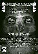 PUNK/ROCKNROLL PARTY- PHANTOMS ON FIRE (cz), ROAD KILL ZOMBIES (ger.), EMPTY TRASHCANS BEING KICKED (ger.)
